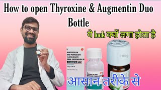 How to open thyroxine Eltroxin tablet bottle  Thyroxine bottle को easily कैसे खोले [upl. by Trebla558]