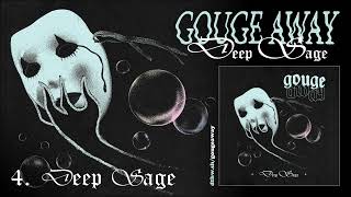 Gouge Away quotDeep Sagequot [upl. by Blaseio999]