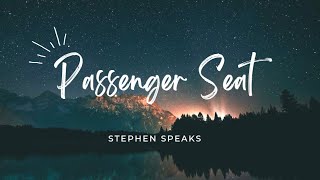 Stephen Speaks  Passenger Seat Lyrics video [upl. by Iives]