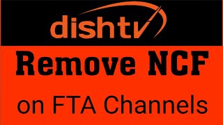 DishTV Remove NCF for additional FTA Channels  No additional NCF [upl. by Esenahs]