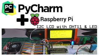 PyCharm Raspberry Pi  I2C LCD with DHT11 amp LED [upl. by Asillim915]