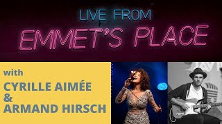 Live From Emmets Place Vol 33  Cyrille Aimée and Armand Hirsch [upl. by Malamut]