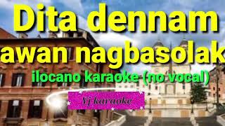 DITA DENNAM AWAN NAGBASOLAK KARAOKE version no vocal ilocano song by Yj karaoke [upl. by Egief]