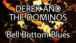 DEREK amp THE DOMINOS  Bell Bottom Blues Lyric Video [upl. by Acirrej]