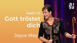 Psalm 23 Empfange Trost durch Gottes Versprechen – Joyce Meyer – Seelischen Schmerz heilen [upl. by Treblig]