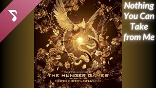 The Hunger Games The Ballad of Songbirds amp Snakes OST  Nothing You Can Take from Me with lyrics [upl. by Ateloiv]