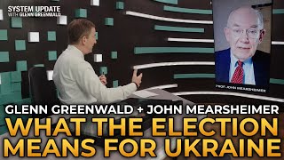 Glenn Greenwald and John Mearsheimer  What the Election Means for Ukraine [upl. by Annahael]