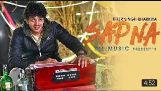 SAPNA  सपना  DILER KHARAKIYA  NEW HARYANVI SONG 2018 [upl. by Ikcaj364]