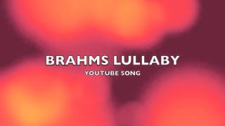 Brahms Lullaby  YouTube SongMusic [upl. by Ken]