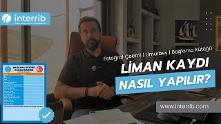 Liman Kaydı Nasıl Yapılır  Tekne amp Bot  Fotoğraf Çekimi  Bağlama Kütüğü Ruhsatnamesi [upl. by Reitman281]