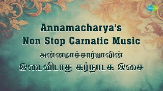 Annamacharyas Non Stop Carnatic Music  Carnatic Classical Music  Jo Achutananda  Srimannarayana [upl. by Bertelli]