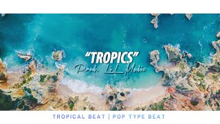 “Tropics” Tropical Beat  Pop Beat Instrumental 2020 [upl. by Annaesor]