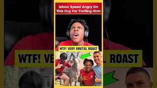 Ishow Speed BRUTAL ROASTED By This Guy 😂 Angry Reaction ishowspeed [upl. by Saleme]