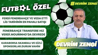 Ferdi Süper Lig tarihinin en pahalı satışıTransfere hız verildiMourinho devredeKaraborsa skandalı [upl. by Zelle]