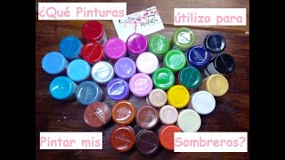 ¿Qué Pinturas Utilizo para pintar mis Sombreros [upl. by Elokkin]