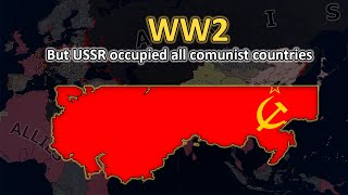 What If USSR Occupied All Communist Countries In WWII   HOI4  Timelapse [upl. by Burke]