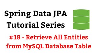 Spring Data JPA Tutorial  18  findAll Method  Retrieve All Entities from MySQL Database Table [upl. by Cordle]