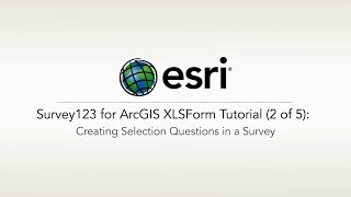 ArcGIS Survey123 XLSForm Tutorial 2 of 5 Creating Selection Questions in a Survey [upl. by Eirrac]