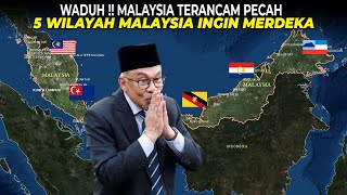 5 WILAYAH MALAYSIA INGIN MERDDEKA  Inilah Fakta Sesungguhnya Yang Di Sembunyikan [upl. by Uttica]