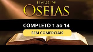 OSEIAS 1 ao 14 Completo A Bíblia Narrada por Cid Moreira  SEM COMERCIAIS SEM PROPAGANDA biblia [upl. by Ilsa]