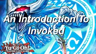 YuGiOh An Introduction to Invoked [upl. by Nylia26]