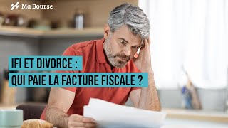 IFI et divorce  Qui paie la facture fiscale [upl. by Bailey]