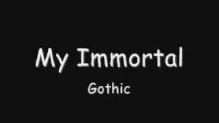 My Immortal  Gothic [upl. by Nerty]