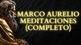 quotMeditacionesquot de Marco Aurelio  Los 12 libros COMPLETOS sobre el ESTOICISMO en un lenguaje Moderno [upl. by Daberath]