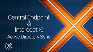 Central Endpoint amp Intercept X Active Directory AD Sync [upl. by Schreib]