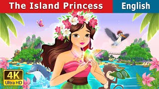 The Island Princess  Stories for Teenagers  EnglishFairyTales [upl. by Gnek]