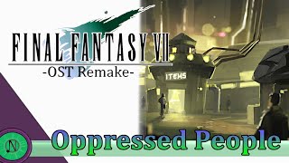 Oppressed People Final Fantasy VII OST Remake [upl. by Mechelle894]