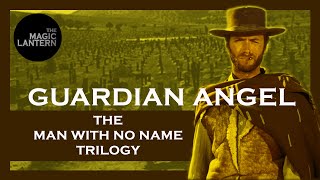 The Dollars Trilogy Explained  The Magic Lantern  Film Essay  The Man With No Name [upl. by Namurt]