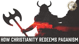 How Christianity Redeems Paganism  Christian Soothsayings [upl. by Aidiruy]