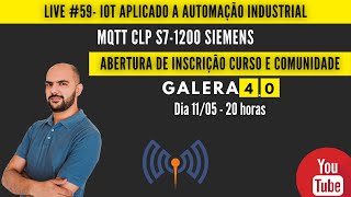 Live 59  MQTT CLP S71200 SIEMENS APLICAÇÃO IOT [upl. by Anisor]