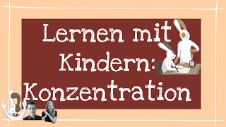 Lernen mit Kindern Konzentration [upl. by Hoopen486]