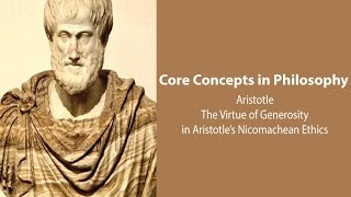 Aristotle Nicomachean Ethics bk 4  The Virtue of Generosity  Philosophy Core Concepts [upl. by Berrie171]