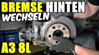 AUDI A3 8L BREMSE HINTEN WECHSELN  TAUSCHEN TUTORIAL  ANLEITUNG [upl. by Ylrak]