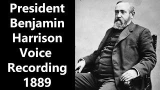 1889 President Benjamin Harrison Voice Recording  Remastered and Enhanced Audio [upl. by Xena]