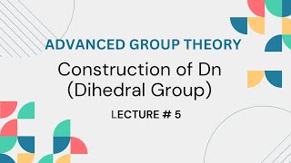 Construction of Dn groupDihedral group Advanced Group theory Lecture 5 [upl. by Otha]