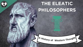 The Eleatic Philosophers A History of Western Thought 4 [upl. by Diaz79]