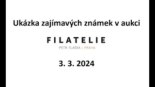 Zajímavé známky Aukce Filatelie Flaška 3 3 2024 Radek Novák [upl. by Norek378]