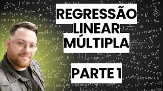 Regressão linear múltipla Parte 1 [upl. by Gerrie]