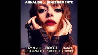 Annalisa  Sinceramente Umberto Balzanelli Jerry Dj Michelle Dance Rework [upl. by Elraet]