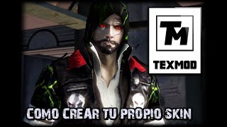 ★ TEXMOD  Tutorial como crear tu propio skin 2018 ★ [upl. by Neyud]