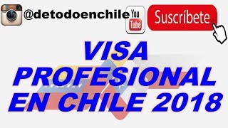 visa profesional en Chile 2018 paso a paso [upl. by Giselbert]