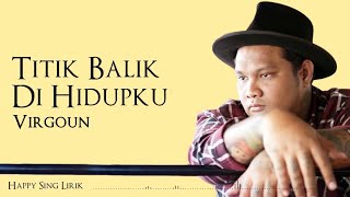 Virgoun  Titik Balik di Hidupku Lirik [upl. by Cha]