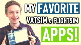 My Top 7 Go To Apps for Flight Simming amp VATSIM [upl. by Ainna738]