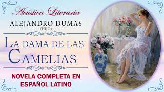 La Dama de las Camelias  Alejandro Dumas Hijo Audiolibro Completo en Español Latino [upl. by Denver]