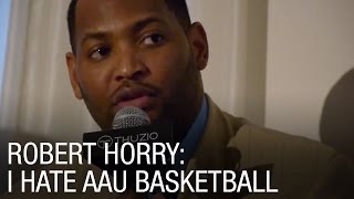 Robert Horry I Hate AAU Basketball [upl. by Nohsram]