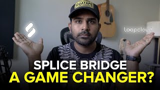 Splice Bridge  A Game Changer [upl. by Hanser]